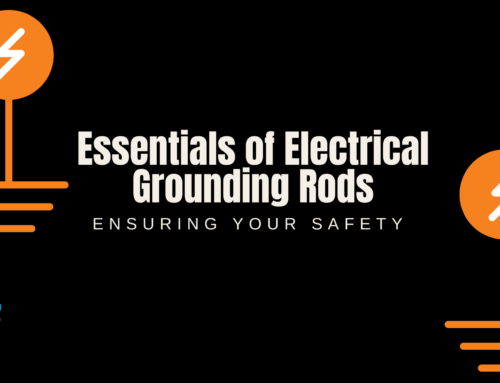 Essentials of Electrical Grounding Rods